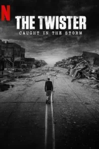 the twister caught in the storm 2025